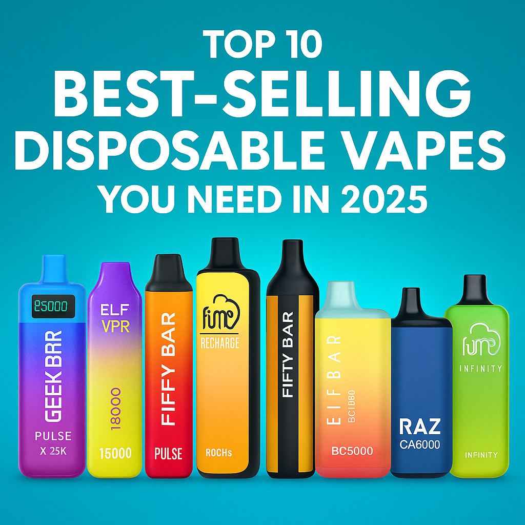 Top 10 Best-Selling Disposable Vapes You Need in 2025